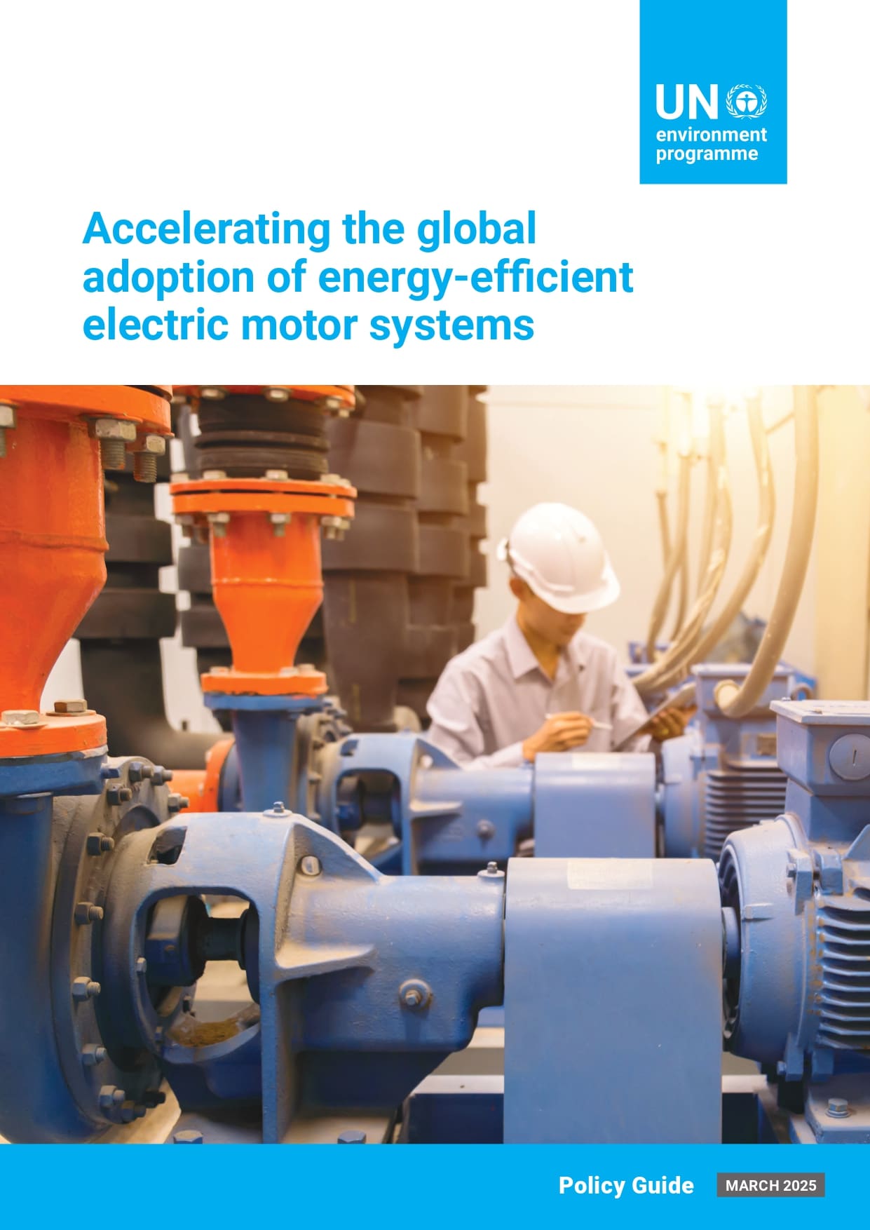 A worker in a white helmet inspects large blue and orange industrial electric motor systems in a facility; UN Environment Programme policy guide cover text is shown.