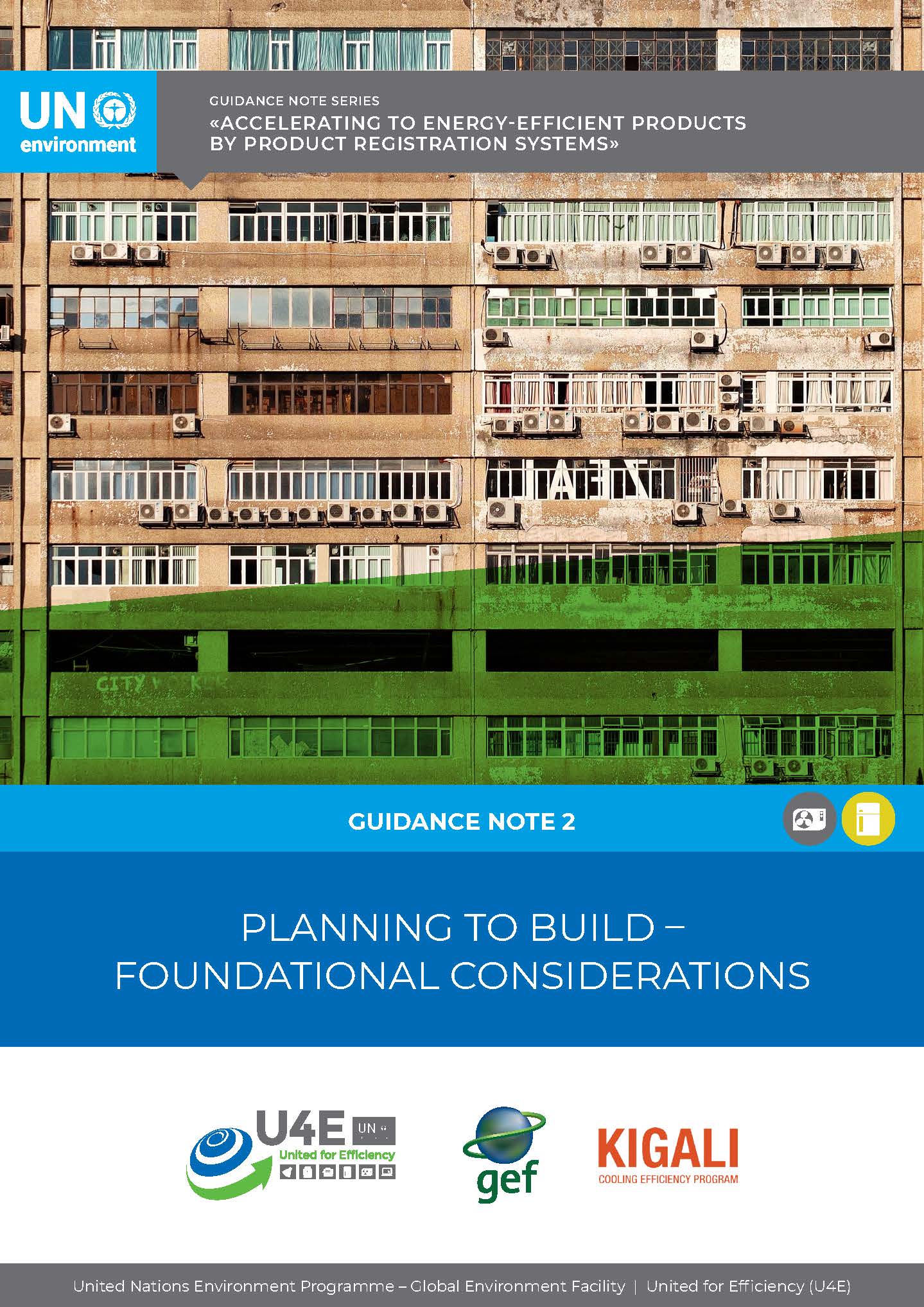 Cover page of a UN Environment report, showing a building with many windows, logos for U4E, GEF, and Kigali, and the title Planning to Build – Foundational Considerations..