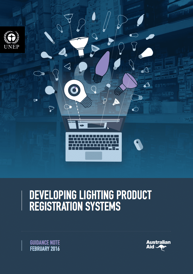 A laptop with illustrated lightbulbs, documents, and icons emerging from the screen. Logos of UNEP and Australian Aid are shown. Text reads: Developing Lighting Product Registration Systems, Guidance Note February 2016.