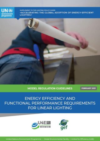 A person installs a fluorescent tube light. The cover of a UN guideline document reads Energy Efficiency and Functional Performance Requirements for Linear Lighting, dated February 2021. UN and GEF logos are visible.